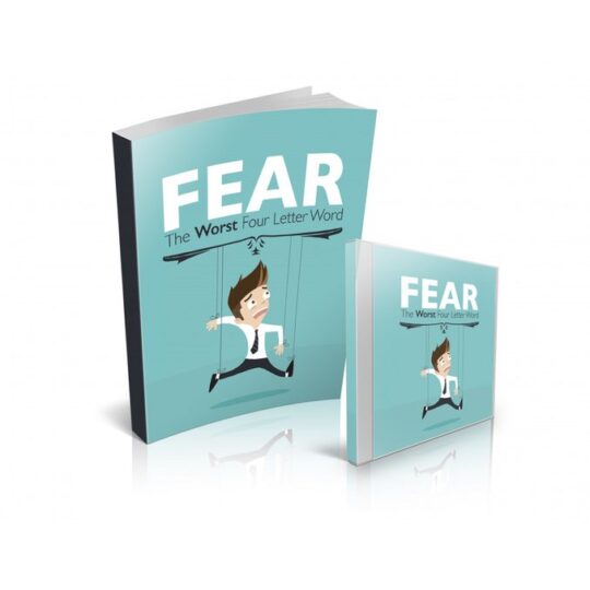 FEAR: The Worst Four Letter Word