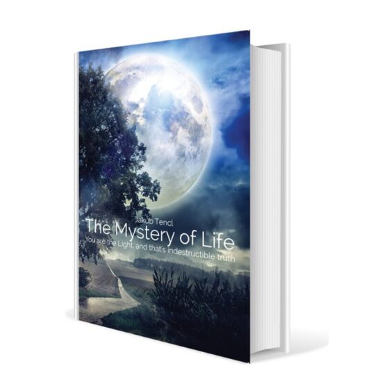 The Mystery of Life: You are the light, and that's indestructible truth